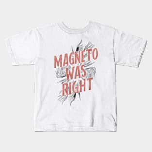 "Magneto Was Right" Fan Kids T-Shirt